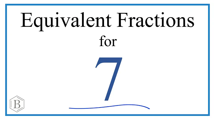 How to Find Equivalent Fractions for 7