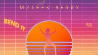 Maleek Berry - Bend It (Official Audio)