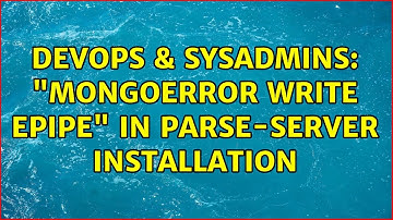 DevOps & SysAdmins: "MongoError write EPIPE" in Parse-Server Installation
