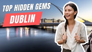 Uncover Dublin's Hidden Treasures: Top 7 Local Gems Revealed!
