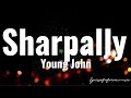 Young John Sharpally Lyrics mp3