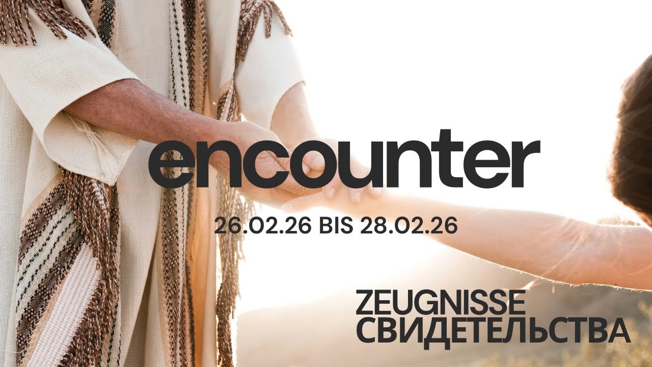 Свидетельства | Zeugnisse 26. - 28.02.2026 ( Совместный инкаунтер | Gemeinsamer Encounter )