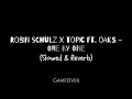 Robin schulz x topic ft oaks  one by one   