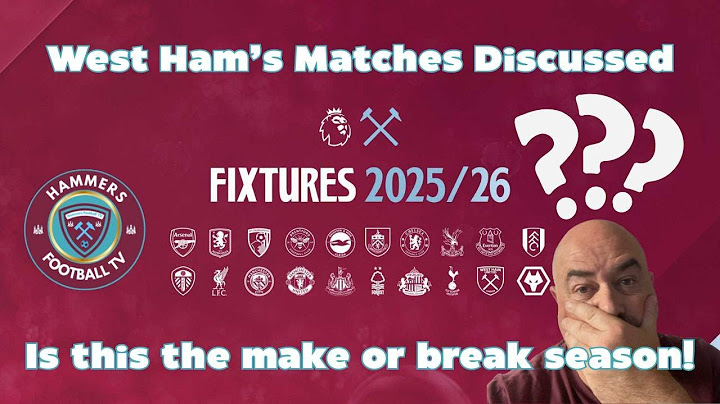 West Ham 25-26 Fixture List - Is this the Make or Break Season??
