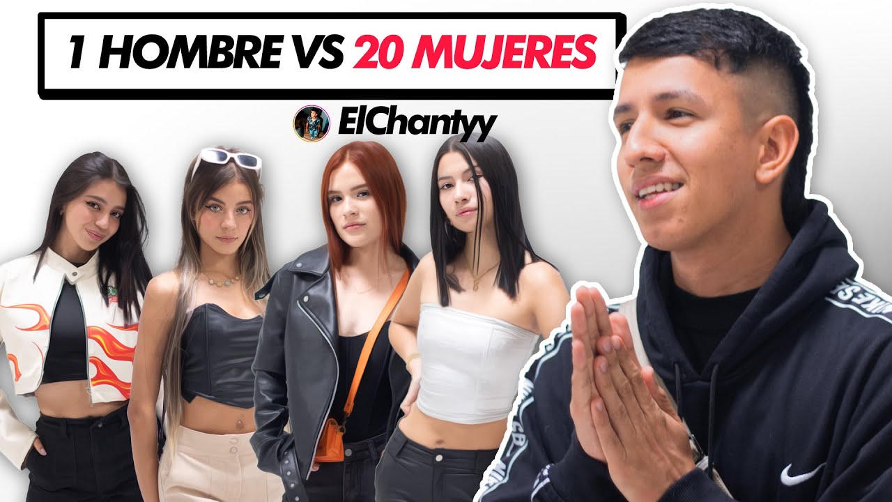 20 CHICAS VS 1 HOMBRE - EL CHANTY