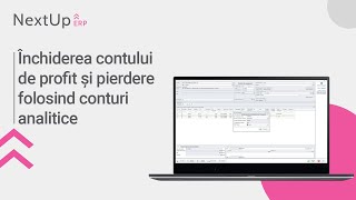Tutorial - Închiderea Contului De Profit Și Pierdere Folosind Conturi Analitice Nextup Erp