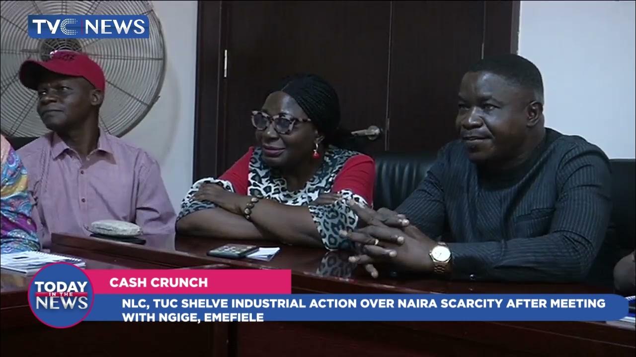NLC, TUC Shelve Industrial Action Over Naira Scarcity After Meeting With Ngige, Emefiele