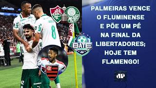 PALMEIRAS BATE O FLUMINENSE E FICA PERTO DA FINAL DA LIBERTADORES; HOJE TEM FLAMENGO! | BATE-PRONTO