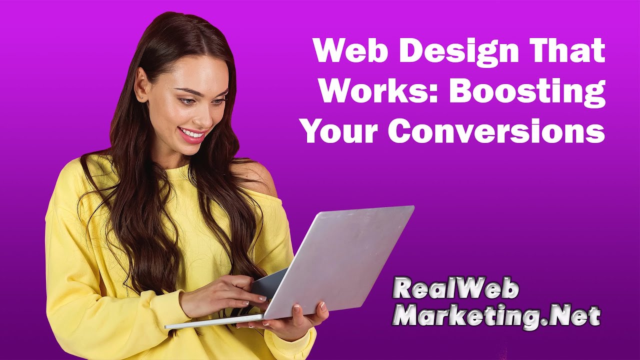 Web Design That Works: Boosting Your Conversions