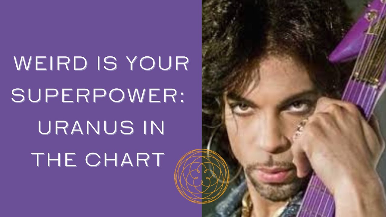 Weird is Your Superpower: Uranus in the Birth Chart
