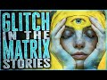 10 Strange But True Glitch In The Matrix Stories That Will Distort Your Reality