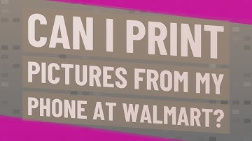 Can I print pictures from my phone at Walmart?