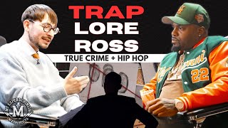 PT 2: &quot;TRUE CRIME &amp; MUSIC GO HAND IN HAND NOW&quot; TRAP LORE ROSS SHARES WHO HE IS &amp; HIS START UP...