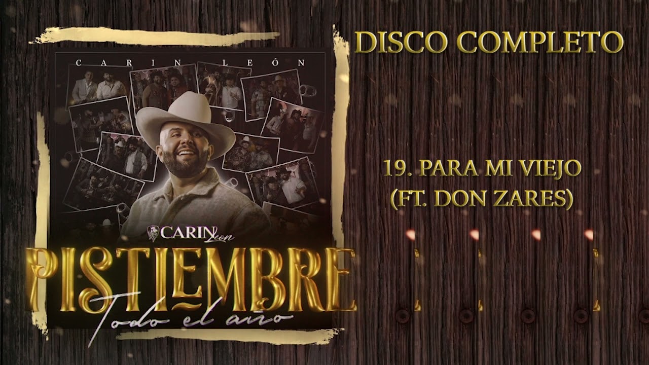 19.- Carin Leon Ft. Don Zares - Para Mi Viejo