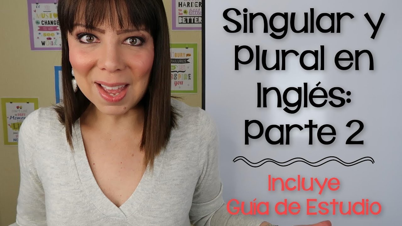 CÓMO USAR EL SINGULAR Y PLURAL EN INGLÉS - PARTE 2 ingles gratis bogota