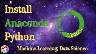 How to Install Anaconda and Python on Ubuntu (for machine learning and data science)