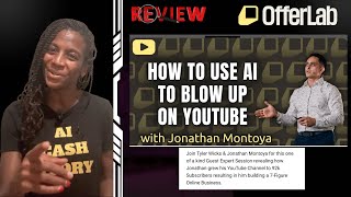 OFFERLAB LIVE REVIEW: How to Use AI To Blow Up On YOUTUBE with Jonathan Montoya Training