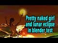 Pretty naked girl and lunar eclipse in blender test