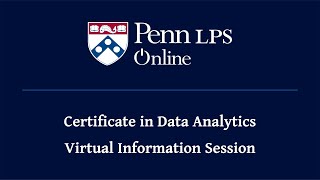 Penn LPS Online - Certificate in Data Analytics - Virtual Information Session