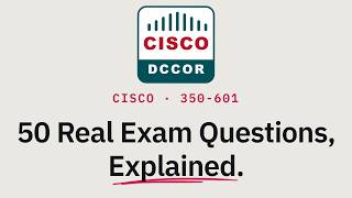 350-601 Implementing & Operating Cisco Data Center Core Technologies (DCCOR) | 50 Real Questions