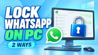 How to Lock WhatsApp App on PC with Password | 2 Easy Ways screenshot 4