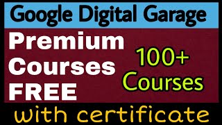 Google Digital Garage |Premium Courses FREE |With Certificate| #learndigital.withgoogle.com #COVID19