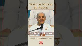 Forgiveness is Freedom - BK Jayanti - Word of Wisdom