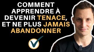 C'est quoi une personne tenace ?
