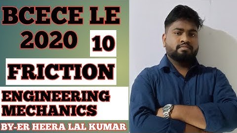 BCECE ( LE)2020 Engineering Mechanics।।FRICTION NUMERICAL PROBLEMS IN HINDI।।BY-Heera Lal Kumar।।