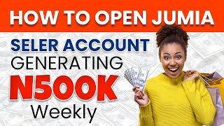 How to open jumia seller account in 2021 to generate N500k weekly screenshot 5