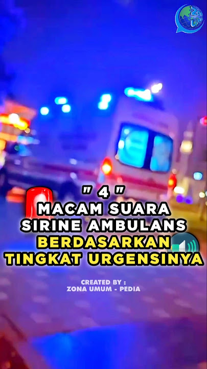 Di Umur Berapa Kalian Baru Tau? Inilah 4 Jenis Suara Sirene Ambulans & Artinya!