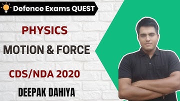 Motion and Force  | Physics | Target CDS/CAPF/NDA/AFCAT 2020-2021 | Deepak Dahiya