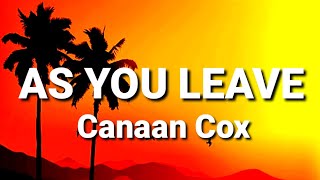 Canaan Cox - As You Leave (Lyrics) | Sammy Lyrics