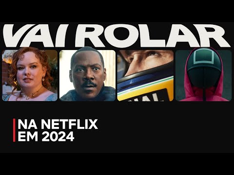 VAI ROLAR NA NETFLIX EM 2024 | Netflix Brasil