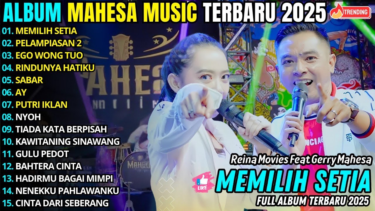 MEMILIH SETIA - PELAMPIASAN 2 GERRY MAHESA FT REINA MOVIES MAHESA MUSIC FULL ALBUM TERBARU 2025