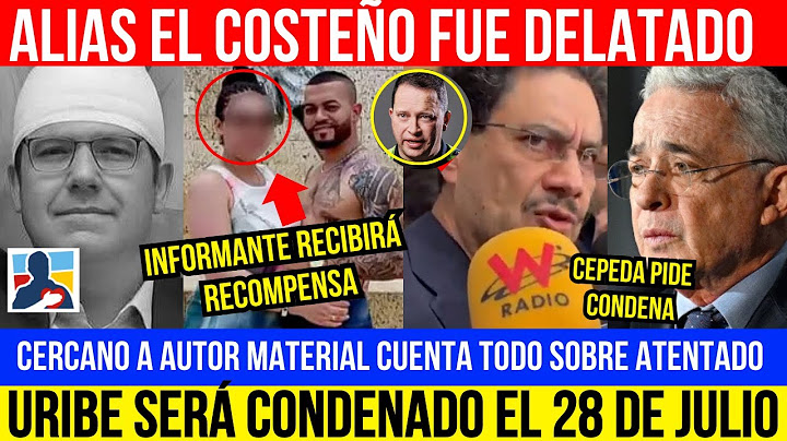 "EL COSTEÑO FUE DELATADO" CERCANO CUENTA TODO SE ESCONDIA ASI. URIBE SERA CONDENADO, CEPEDA ANUNCIA