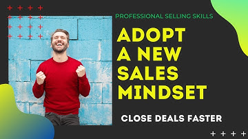 Professional Selling Skills – New Sales Mindset [Close Deals Faster] - Free course - Soft skills
