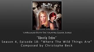 Unreleased Buffy Scores: "Ghostly Echos" (Season 4, Episode 18)