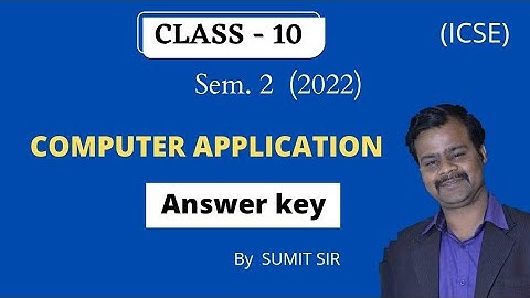 ICSE sem 2 (2022) | Computer Application Answer Key