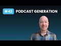 Podcast Generation - The Audio Step (Agentic Pipeline #42)