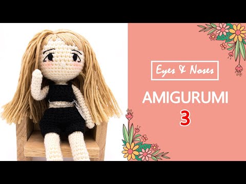 ปักคิ้ว ตา จมูก | โครเชต์ตุ๊กตาเด็กผู้หญิง | Lisa Amigurumi