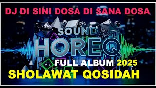 Download Lagu FULL ALBUM DJ SHOLAWAT DAN QOSIDAH, DI SINI DOSA DI SANA DOSA PALING TOP N MENGGLEGARRR !!! 2025 MP3