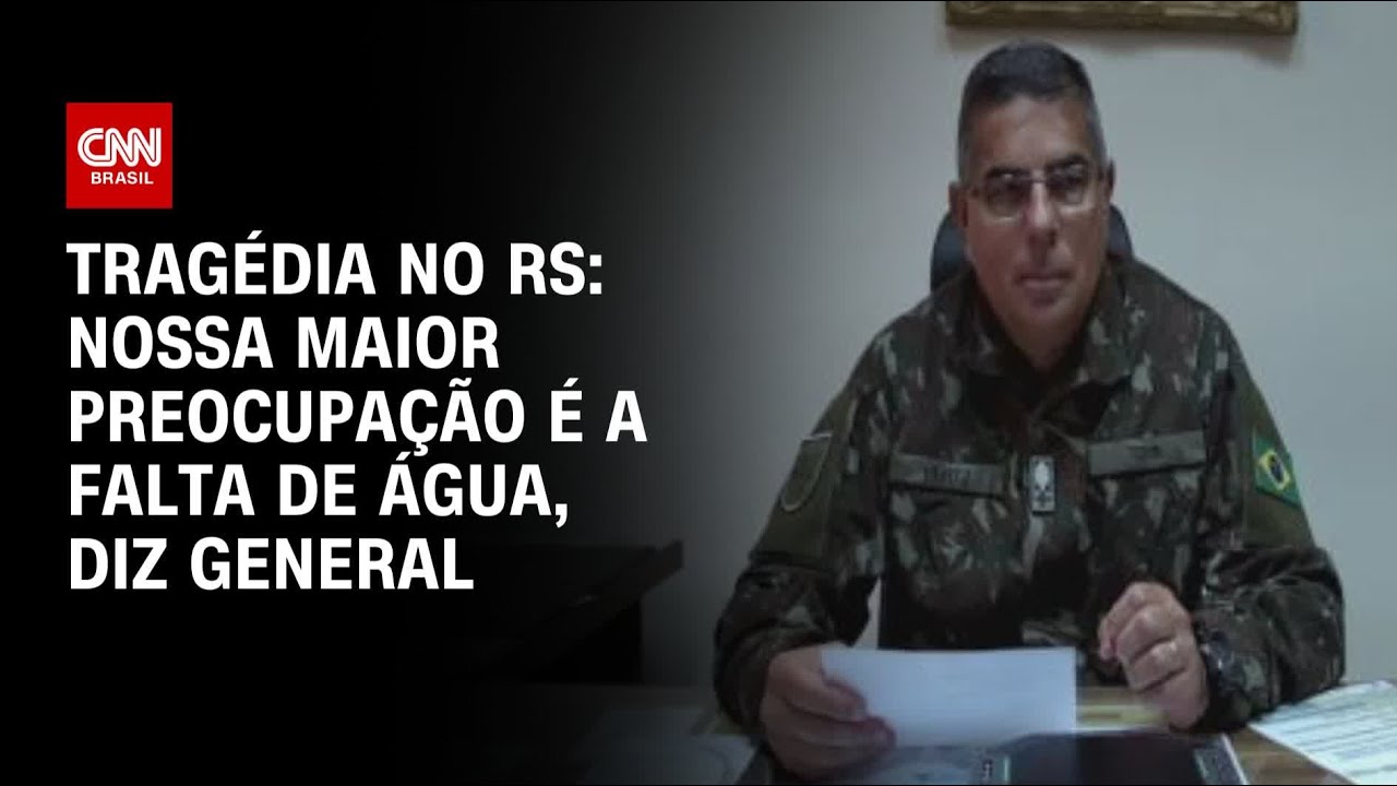 Tragédia no RS: Nossa maior preocupação é a falta de água, diz general | CNN 360º