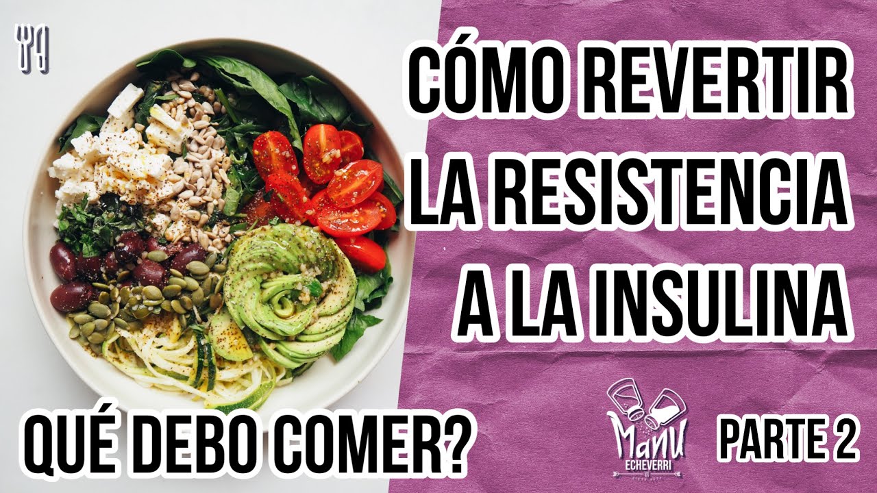 ?COMO REVERTIR LA RESISTENCIA A LA INSULINA | MEJORES ALIMENTOS PARA COMER  | Manu Echeverri - YouTube