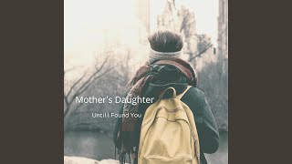 Until I Found You (feat. Beck Pete) - Mother's Daughter