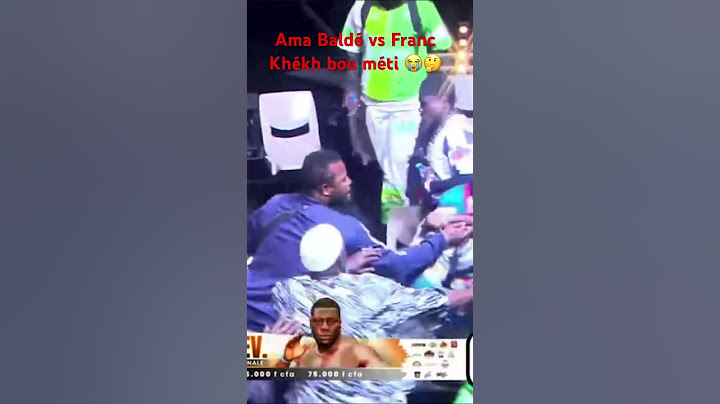 Franc vs Ama Baldé khékh bou méti