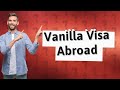 Can Vanilla Visa gift cards be used internationally?