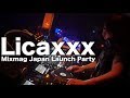 Licaxxx 3/3【Mixmag Japan Launch Party】2017.SEP.22, 23:15~24:30