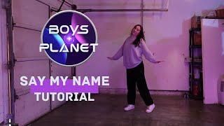 Boys planet 'Say My Name' Tutorial | MIRRORED and EXPLAINED