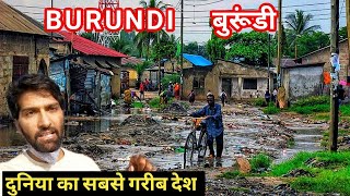 Worlds Poorest Country Burundi , People Are Living In Very Bad Condition || THE INDO TREKKER ||